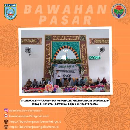PAMBAKAL BAWAHAN PASAR MENGHADIRI KHATAMAN QUR'AN DI MASJID BESAR AL HIDAYAH BAWAHAN PASAR